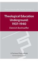 Theological Education Underground 1937-1940 Dbw 15: (15 Dietrich Bonhoeffer Works)
