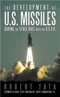 The Development of U.S. Missiles During the Space Race With the U.S.S.R.