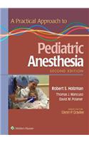 A Practical Approach to Pediatric Anesthesia