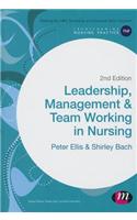 Leadership, Management and Team Working in Nursing