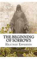 The Beginning of Sorrows: (English)