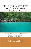 The Ultimate Key to Successful Blogging