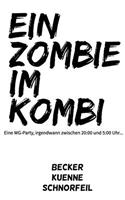 Ein Zombie Im Kombi: Eine Wg-Party, Irgendwann Zwischen 20:00 Und 5:00 Uhr...