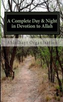 A Complete Day & Night in Devotion to Allah