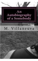 Autobiography of a Somebody