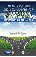 Multiple Criteria Decision Analysis for Industrial Engineering