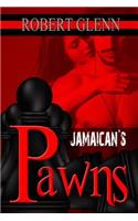 Jamaican's Pawns
