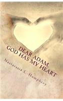 Dear Adam, God Has My Heart