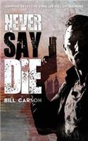 Never Say Die
