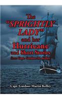 SPRIGHTLY LADY and her Hurricane and Short Stories from Capt. Gardner M. Kelley