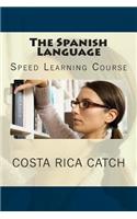 The Spanish Language: Speed Learning Course