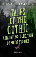 Tales of the Gothic: A Haunting Collection of Short Stories