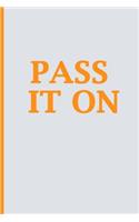 Pass It on