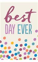 Best Day Ever: Inspirational Journal