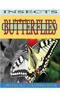 Insect Butterflies Grayscale Coloring Books: (Grayscale Coloring Book) (Photo Coloring) (Realistic Coloring) (Art Therapy) (Adult Coloring Book)(1 Insect Coloring Books)