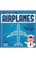 Piggles' Guide to Airplanes