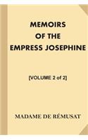 Memoirs of the Empress Josephine [Volume 2 of 2]: With a Special Introduction and Illustrations