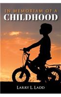 In Memoriam of A Childhood