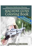 Machine Guns Coloring Book for Adults Relaxation Meditation Blessing: Sketches Coloring Book +free Bonus Patterns Design