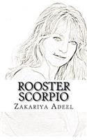 Rooster Scorpio: The Combined Astrology Series