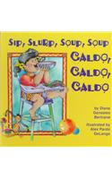 Caldo, Caldo, Caldo/Sip, Slurp, Soup, Soup