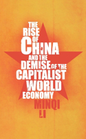 Rise of China and the Demise of the Capitalist World Economy