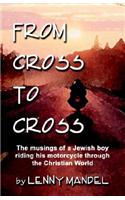 From Cross to Cross: The Musings of a Jewish Boy Riding His Motorcycle Through the Christian World