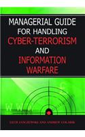 Managerial Guide for Handling Cyber-Terrorism and Information Warfare