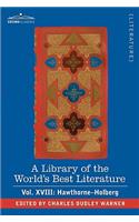 A Library of the World's Best Literature - Ancient and Modern - Vol. XVIII (Forty-Five Volumes); Hawthorne-Holberg: (English)
