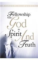 Fellowship with God in Spirit and Truth