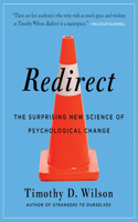 Redirect: The Surprising New Science of Psychological Change