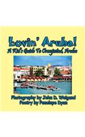 Lovin' Aruba! A Kid's Guide To Oranjestad, Aruba