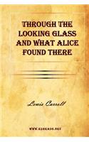 Through the Looking Glass and What Alice Found There