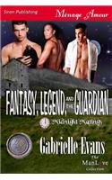 Fantasy, Legend, and the Guardian [Midnight Matings] (Siren Publishing Menage Amour Manlove)