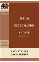 Jesús: Escuchando Su Voz - Un Estudio de Marcos 7-13 / Jesus: Listening for His Voice - A Study of Mark 7 -13(Spanish)