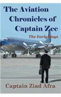 Aviation Chronicles of Captain Zee: The Early Days