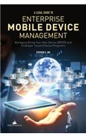 A Legal Guide to Enterprise Mobile Device Management: Managing Bring Your Own Devices (Byod) and Employer-Issued Device Programs