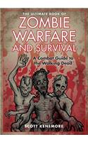 The Ultimate Book of Zombie Warfare and Survival