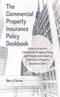 The Commercial Property Insurance Policy Deskbook