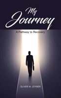 My Journey: A Pathway to Recovery