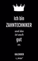 Kalender für Zahntechniker: Immerwährender Kalender / 365 Tage Tagebuch / Journal [3 Tage pro Seite] für Notizen, Planung / Planungen / Planer, Erinnerungen, Sprüche