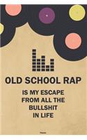 Old School Rap is my Escape from all the Bullshit in Life Planner
