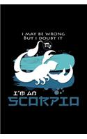 I may be wrong but I doubt it I'm scorpio: 6x9 Scorpio - grid - squared paper - notebook - notes