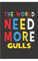 The World Need More Gulls: Gulls Lovers Funny Gifts Journal Lined Notebook 6x9 120 Pages