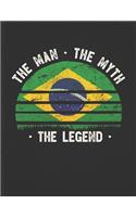 The Man The Myth The Legend: Brazil Flag Sunset Personalized Gift Idea for Brazilian Coworker Friend or Boss Planner Daily Weekly Monthly Undated Calendar Organizer Journal