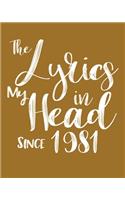 The Lyrics In My Head Since 1981 Notebook Birthday Gift: Blank Sheet Music Notebook / Journal Gift, 120 Pages, 5x8, Soft Cover, Matte Finish