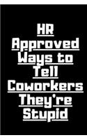 HR Approved Ways to Tell Coworkers They're Stupid