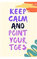 Keep calm and point your toes