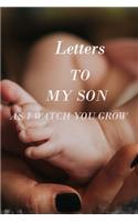 Letters to My Son as I Watch You Grow