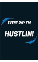 Every Day I'm Hustlin!